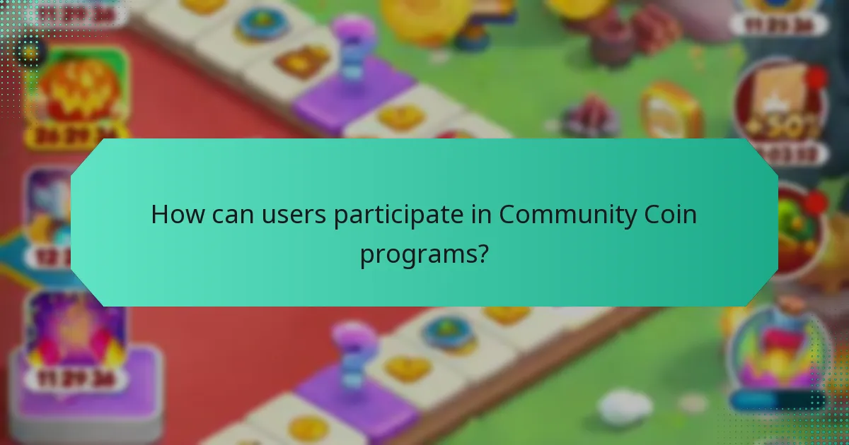 How can users participate in Community Coin programs?
